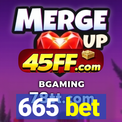 665 bet